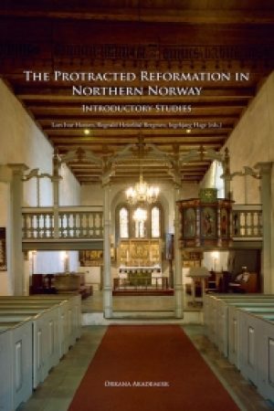 The Protracted Reformation in Northern Norway - Introductory Studies