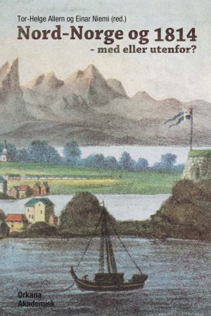 Nord-Norge og 1814 ? med eller utenfor?