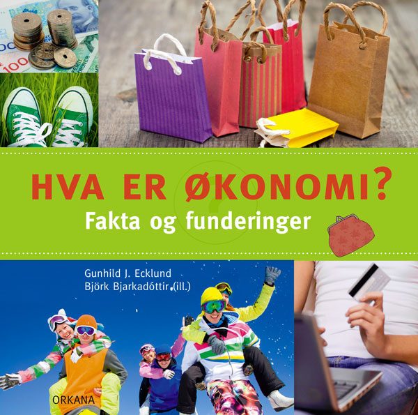 Hva er økonomi? Fakta og funderinger