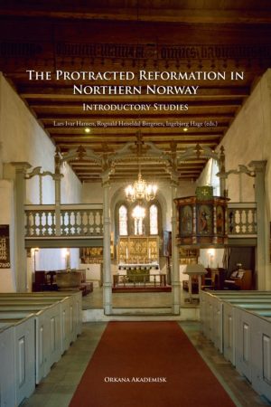 The Protracted Reformation in Northern Norway – Introductory Studies