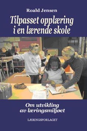Tilpasset opplæring i en lærende skole