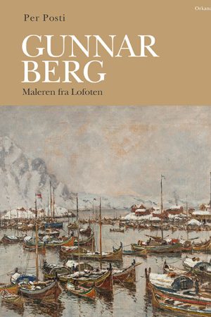 Per Posti Gunnar Berg Maleren fra Lofoten