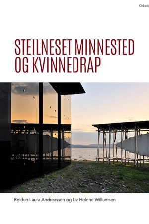 Reidun Laura Andreassen og Liv Helene Willumsen (red.) Steilneset minnested og kvinnedrap