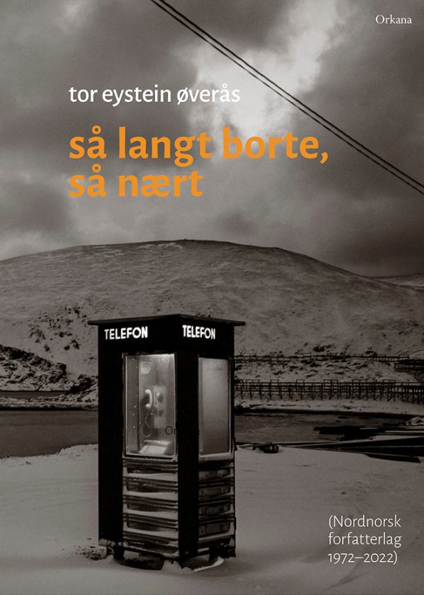 så langt borte, så nært (Nordnorsk forfatterlag 1972–2022)